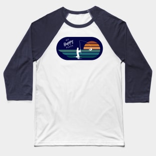 My Happy Place - Fishing Baseball T-Shirt